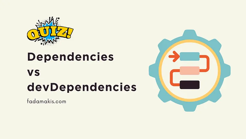 [Quiz] Dependencies Vs devDependencies