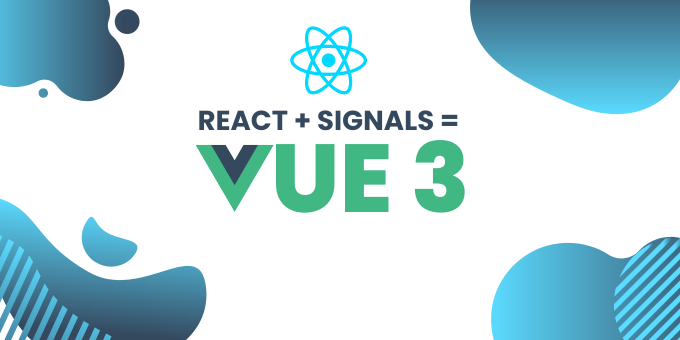 React + Signals = Vue 3