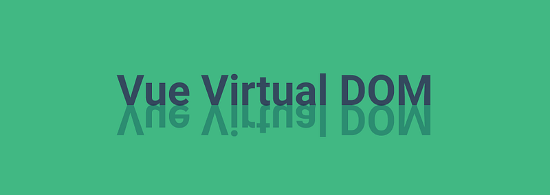 Vue Virtual Dom